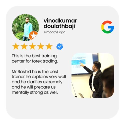 5-star Google review by vinodkumar doulathbaji: This is the best training center for forex trading. Mr Rashid he is the best trainer he explains very well and he clarifies extremely and he will prepare us mentally strong as well.